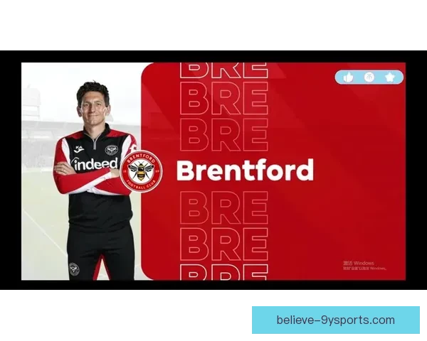 布伦特福德俱乐部新闻全面聚焦球队新赛季战略布局与引援动向解析